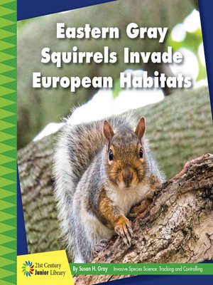 cover image of Eastern Gray Squirrels Invade European Habitats